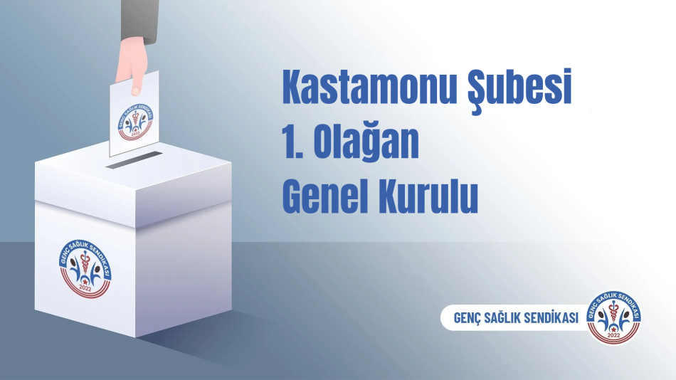KASTAMONU ŞUBESİ 1. OLAĞAN GENEL KURULU